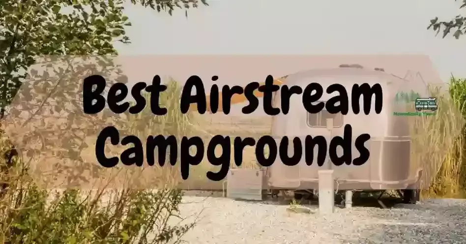 Best Airstream Campgrounds: Our Top Picks