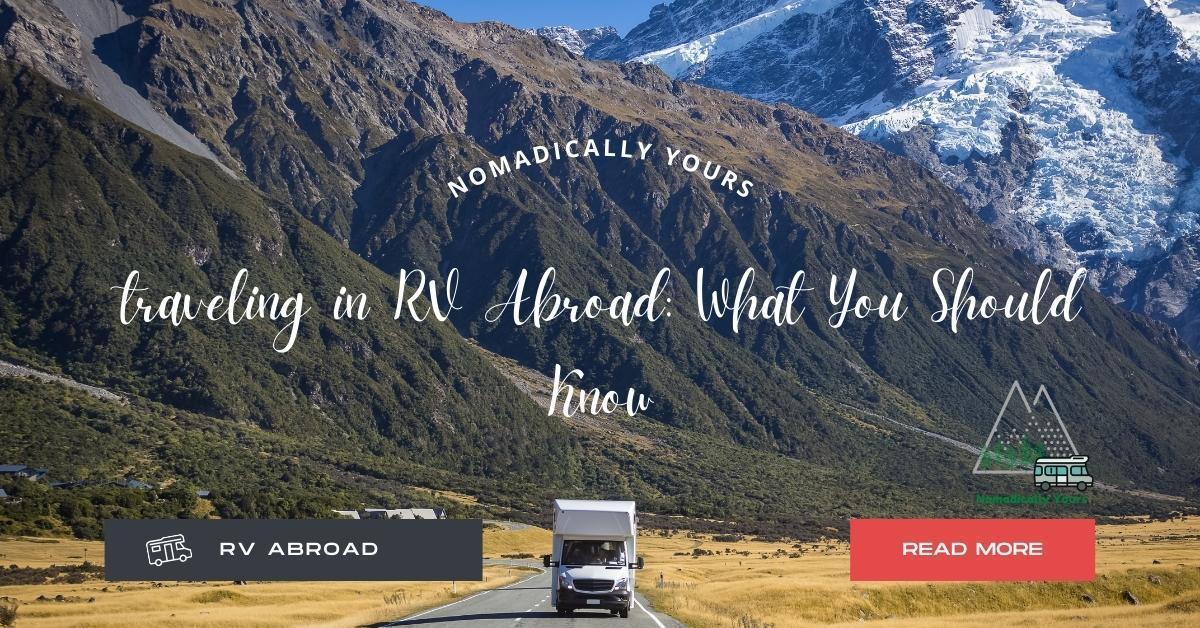 Traveling in RV Abroad: What You Should Know